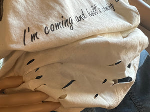 J Coons "I'm coming and hell's coming with me" Distress Tee
