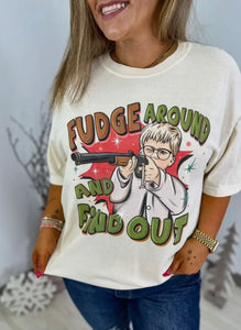 Fudge Around and Find Out Tee