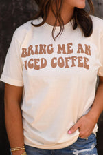 Load image into Gallery viewer, Bring Me an Iced Coffee Tee
