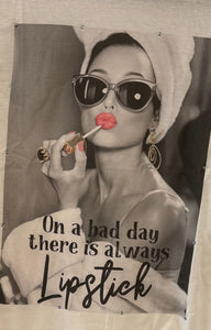 BLING ~ On A Bad Day There Is Always Lipstick