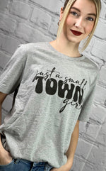 Load image into Gallery viewer, Just A Small Town Girl Tee
