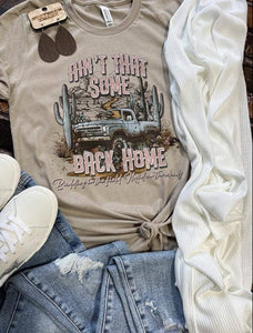 Ain't That Some Back Home Tee