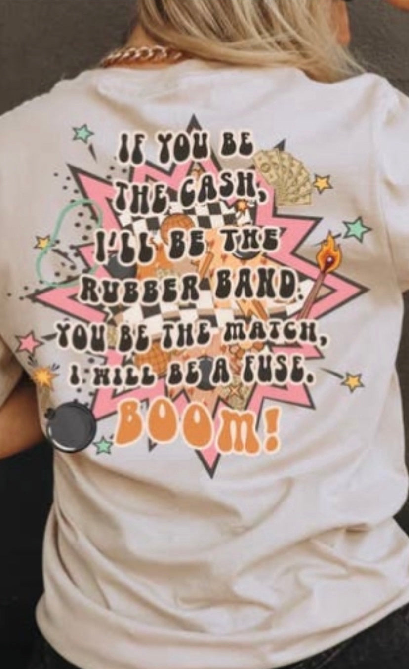 I'LL BE THE RUBBER BAND Graphic Tee