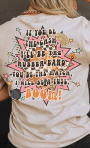 I'LL BE THE RUBBER BAND Graphic Tee