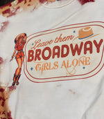 Load image into Gallery viewer, Leave Them Broadway Girls Alone Bleached Sweatshirt
